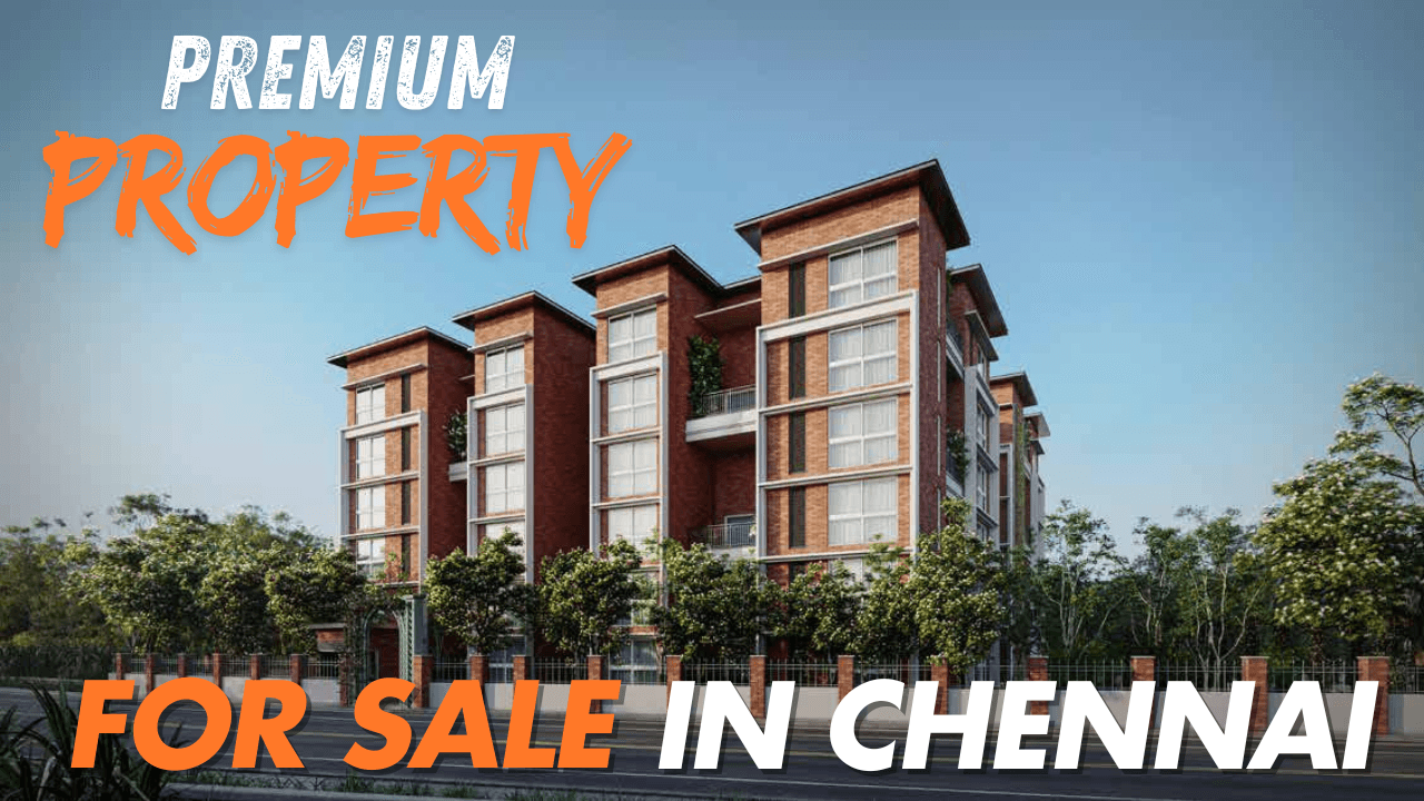 Premium properties for sale in Chennai