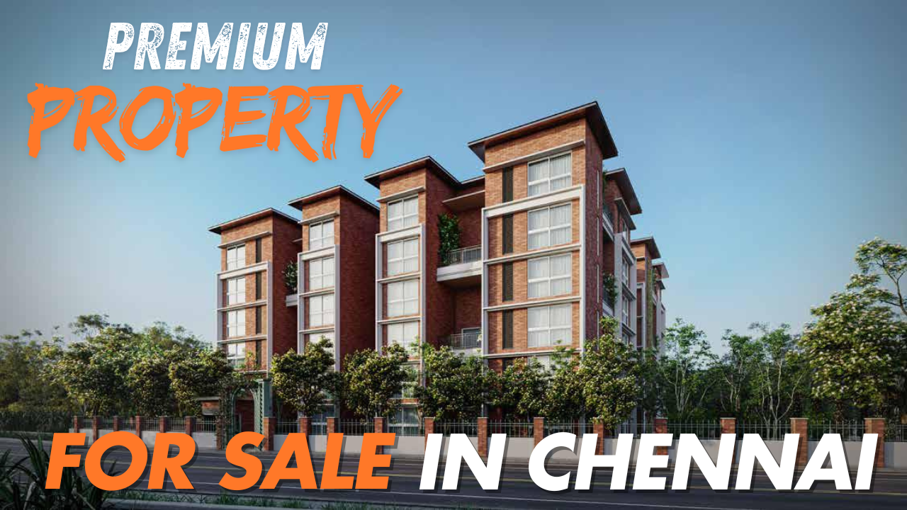 Premium properties for sale in Chennai
